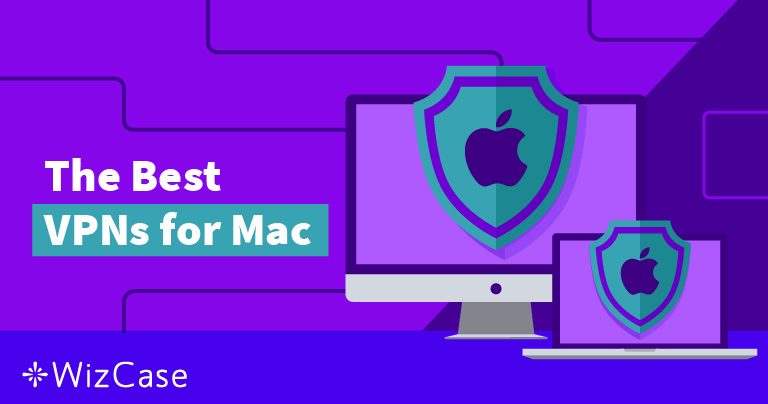 Mac用の7つのおすすめのVPN&ndash; 2026版テスト・レビュー